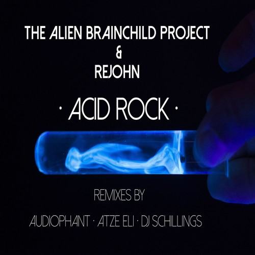 Rejohn, The Alien Brainchild Project, Audiophant, Atze Eli, Dj Schillings-Acid Rock