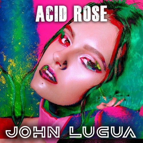 John Lugua-Acid Rose