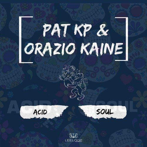 Pat Kp, Orazio Kaine-Acid Soul