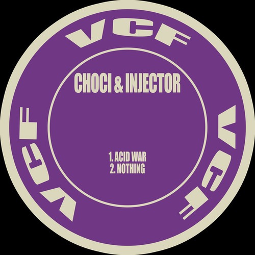 Choci, Injector-Acid War / Nothing