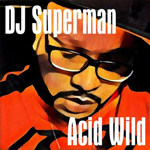 DJ Superman-Acid Wild
