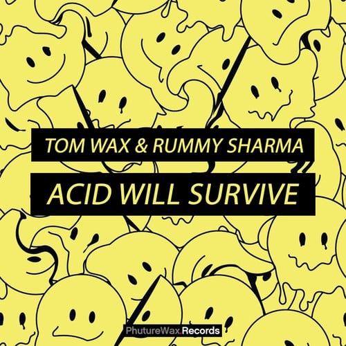 Tom Wax, Rummy Sharma-Acid Will Survive