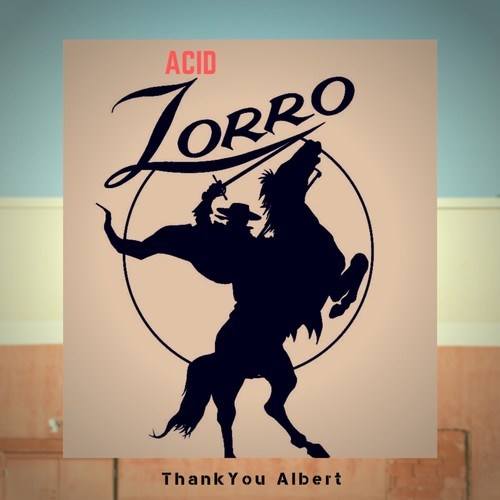 ThankYou Albert-Acid Zorro