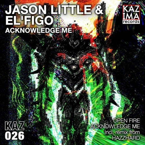 Jason Little, El'Figo, Hazzhard-Acknowledge Me