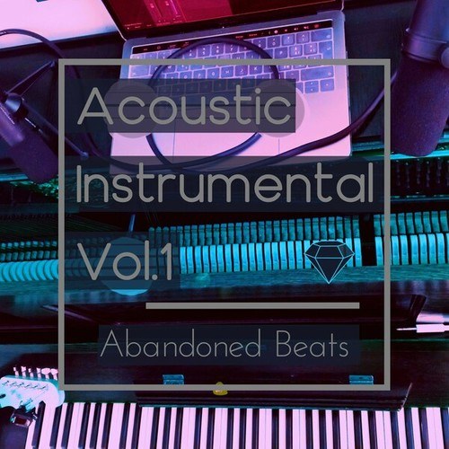 Abandoned Beats-Acoustic Instrumental Vol. 1