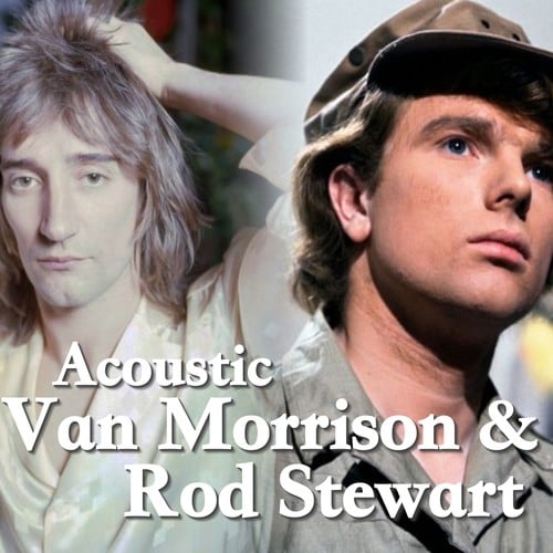 Van Morrison, Rod Stewart-Acoustic Van Morrison & Rod Steward