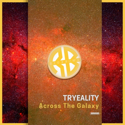 TRYEALITY-Across The Galaxy