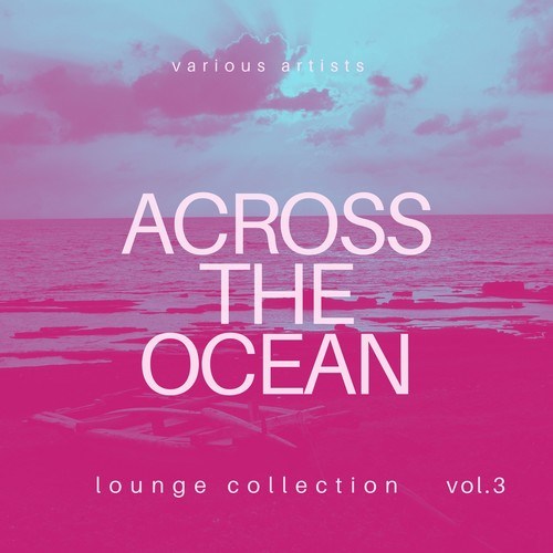 Various Artists-Across the Ocean (Lounge Collection), Vol. 3