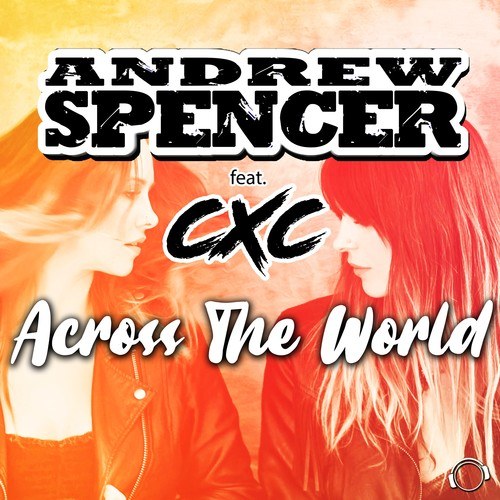 Andrew Spencer, CXC-Across The World