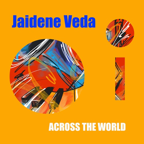 Jaidene Veda, From P60-Across the World