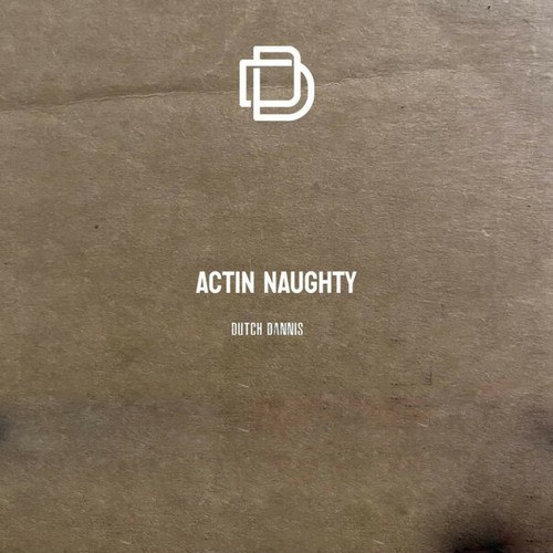 Dutch Dannis-Actin Naughty