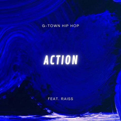 G-TOWN HIP HOP, Raiss-Action