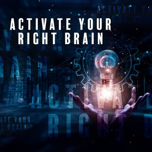 Activate Your Right Brain