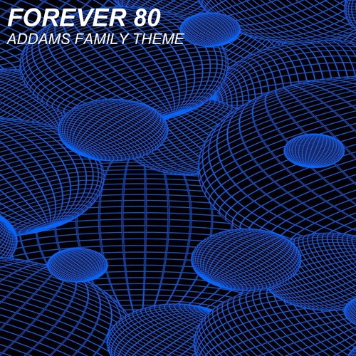 Forever 80-Addams Family Theme