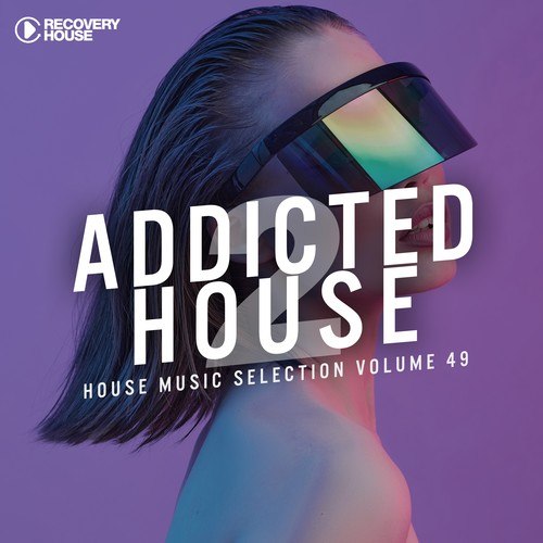 Various Artists-Addicted 2 House, Vol. 49