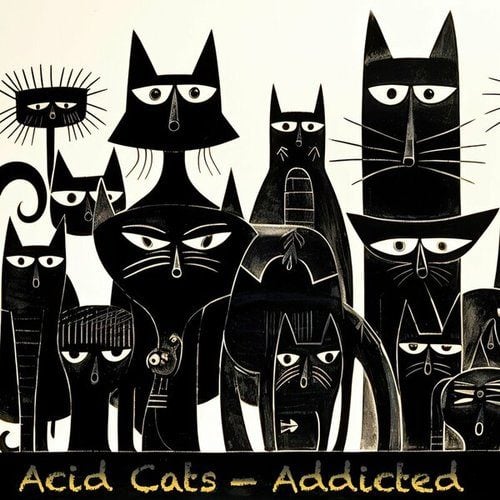 Acid Cats-Addicted