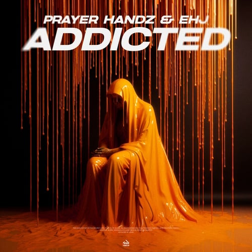 Prayer Handz, EHJ-Addicted