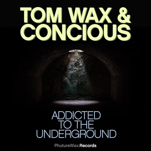 Concious, Tom Wax-Addicted to the Underground
