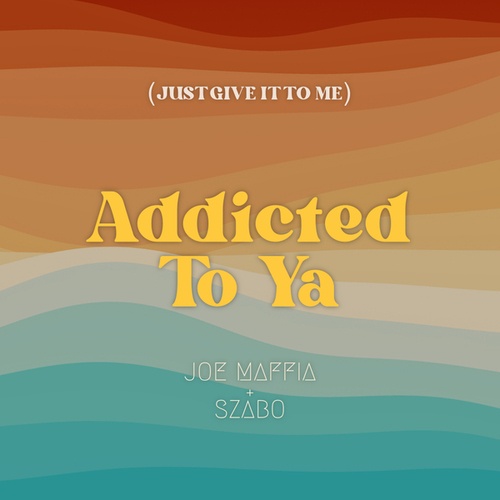 Joe Maffia, SZABO-Addicted To Ya