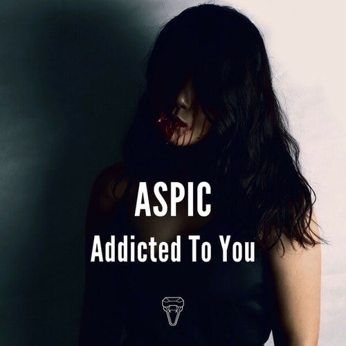 Aspic-Addicted to You