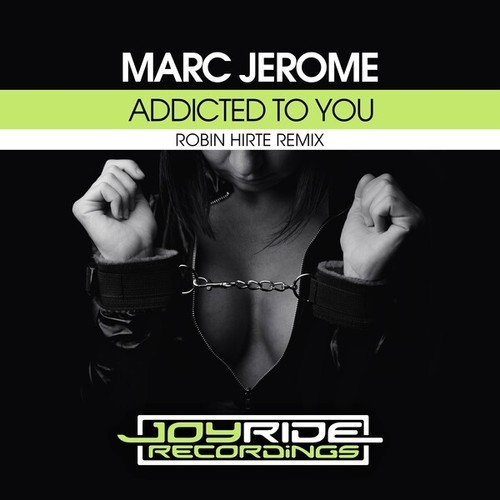 Marc Jerome, Robin Hirte-Addicted to You (Robin Hirte Remix)
