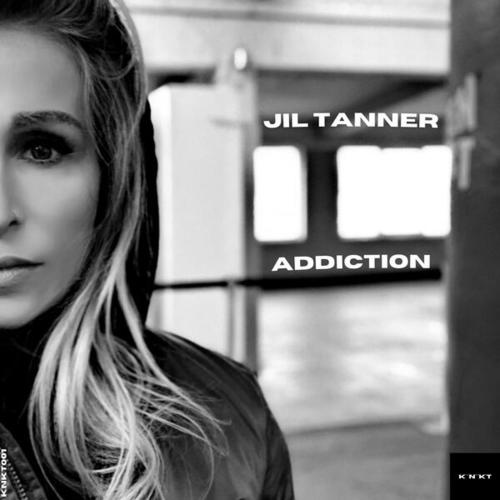 Jil Tanner-Addiction