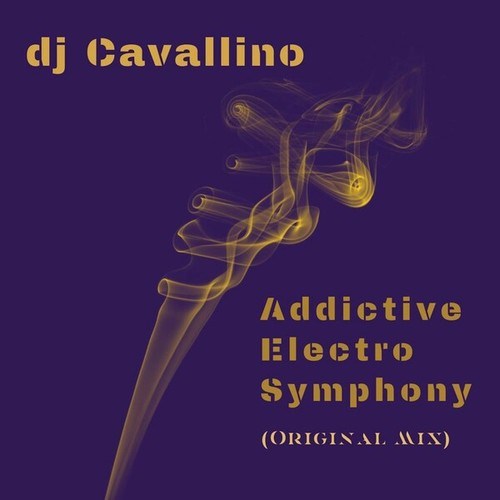 DJ Cavallino-Addictive Electro Symphony (Original Mix)