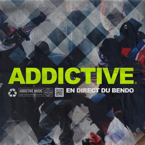 Addictive en direct du bendo