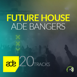 ADE - FUTURE HOUSE - Music Worx