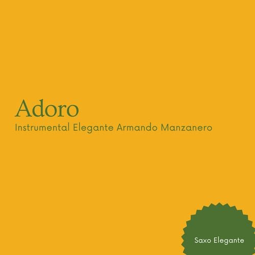 Adoro Instrumental Elegante Armando Manzanero