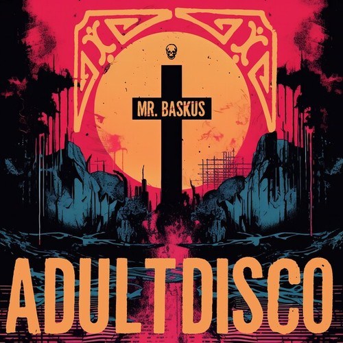 Mr. Baskus-Adult Disco