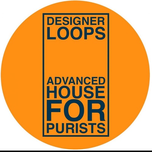 Designer Loops-Advanced House For Purists