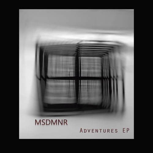 MSDMNR-Adventures EP