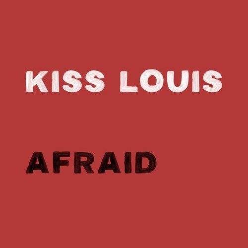Kiss Louis-Afraid