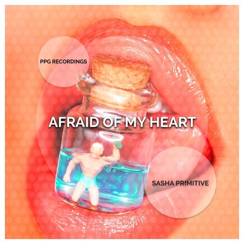 Sasha Primitive-Afraid of My Heart