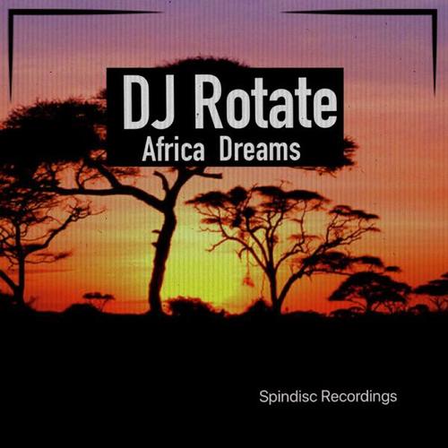 DJ Rotate-Africa Dreams