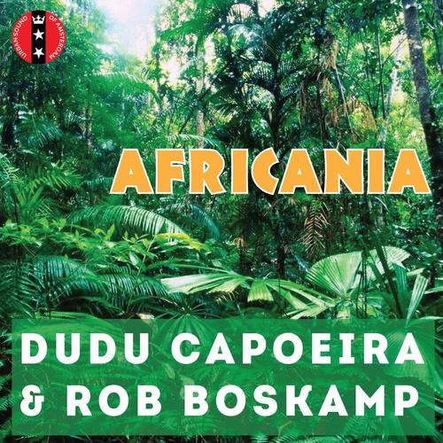 Dudu Capoeira & Rob Boskamp-Africania