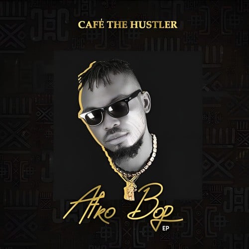 Café The Hustler, Jowey Wurld, Cbeatz-Afro Bop