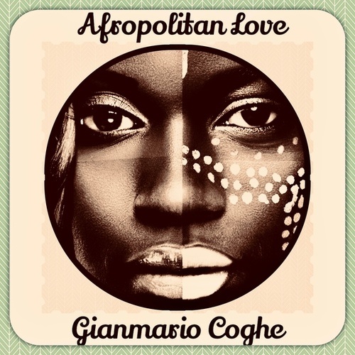 Gianmario Coghe-Afropolitan Love