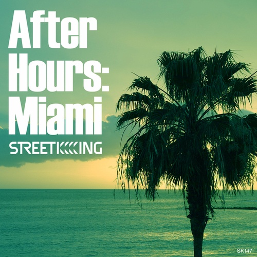 Francesco Tarantini, ChrisB, G.IL.V., Kruse & Nuernberg, Supernova, Deepest Nine, Alex Roque, DJ PP, Hector Couto-After Hours: Miami
