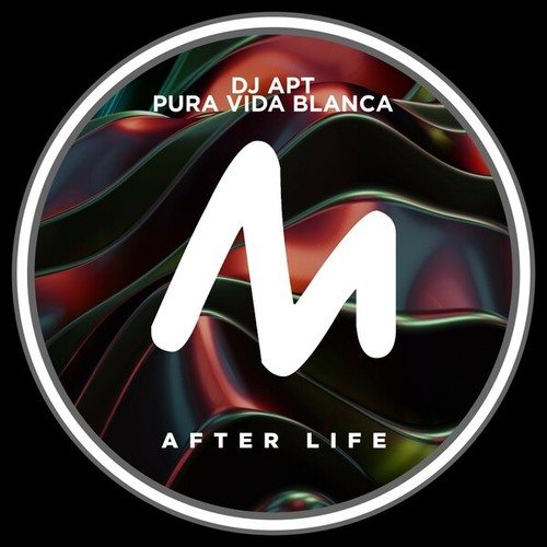 DJ Apt, Pura Vida Blanca-After Life
