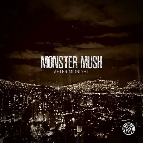 Monster Mush-After Midnight