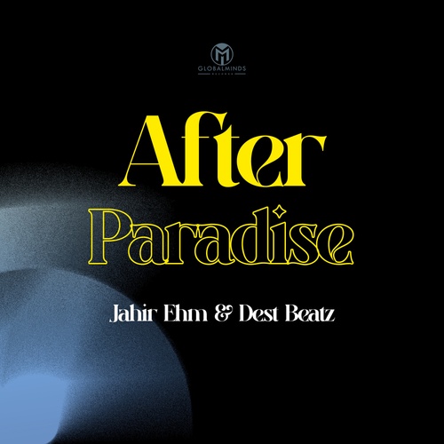 Jahir Ehm, Dest Beatz-After Paradise
