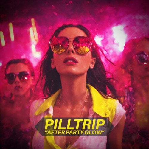 PILLTRIP-After Party Glow