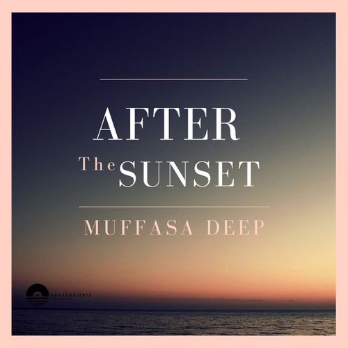 MUFFASA DEEP, B The Poet, Marvin July, Elijah Gates, Ndebele Royale-After The Sunset