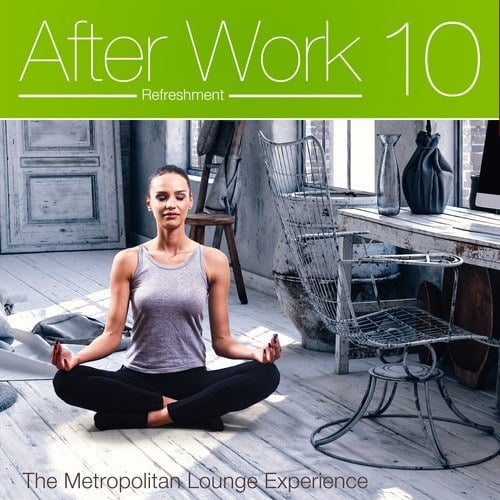 Various Artists-After Work Refreshment Vol. 10 (The Metropolitan Lounge Experience)