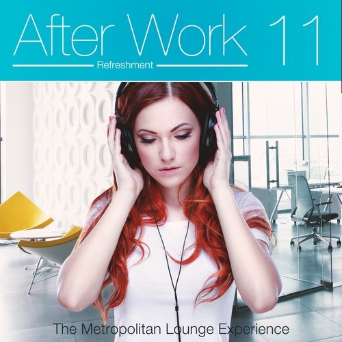 Various Artists-After Work Refreshment, Vol. 11 (The Metropolitan Lounge Experience)