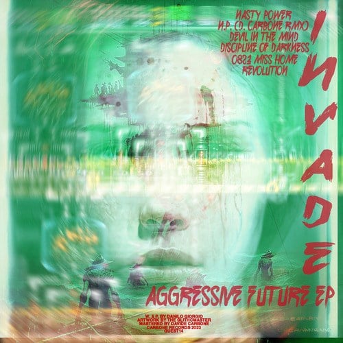 INVADE, D. Carbone-Aggressive Future EP