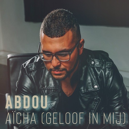 Abdou-Aicha (Geloof in Mij)