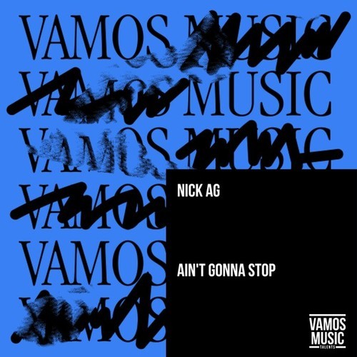 Nick AG-Ain't Gonna Stop
